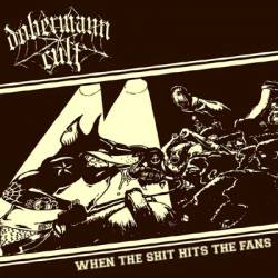 Dobermann Cult : When the Shit Hits the Fans